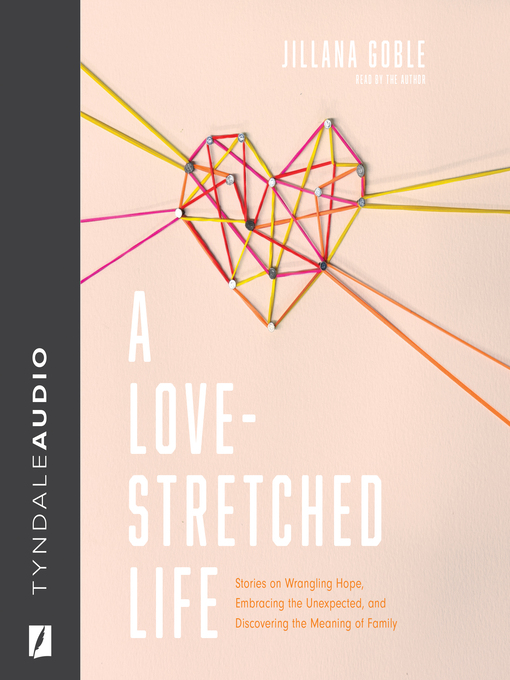 Title details for A Love-Stretched Life by Jillana Goble - Available